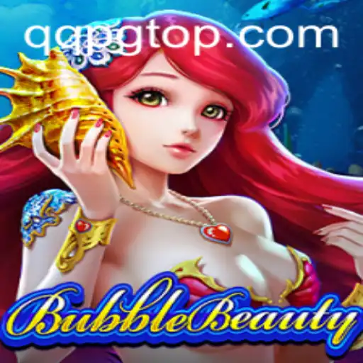 Explore the Exciting World of BubbleBeauty: A QQPG Extravaganza