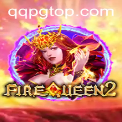 Explore the Exciting World of FireQueen2 with QQPG